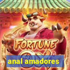 anal amadores